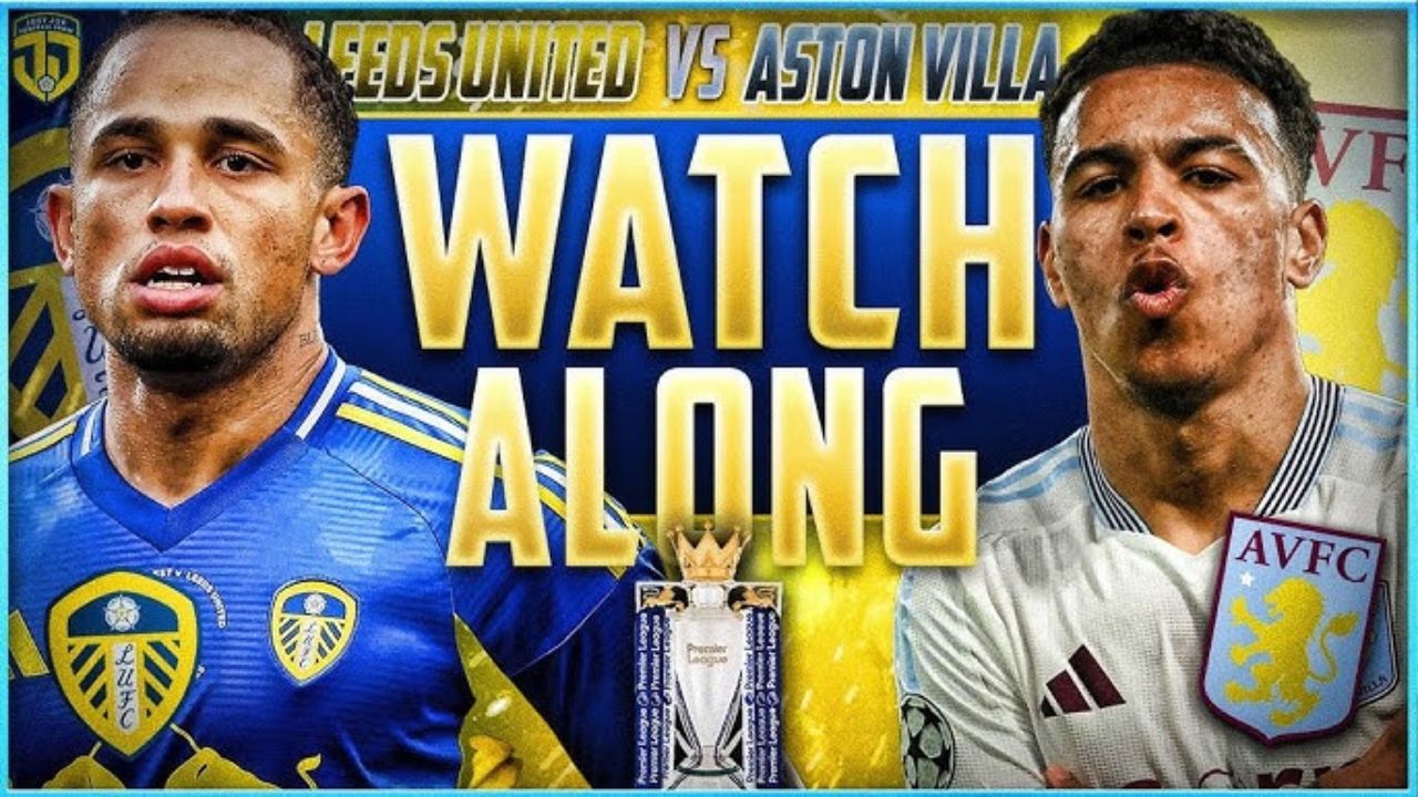 Leeds United vs Aston Villa: