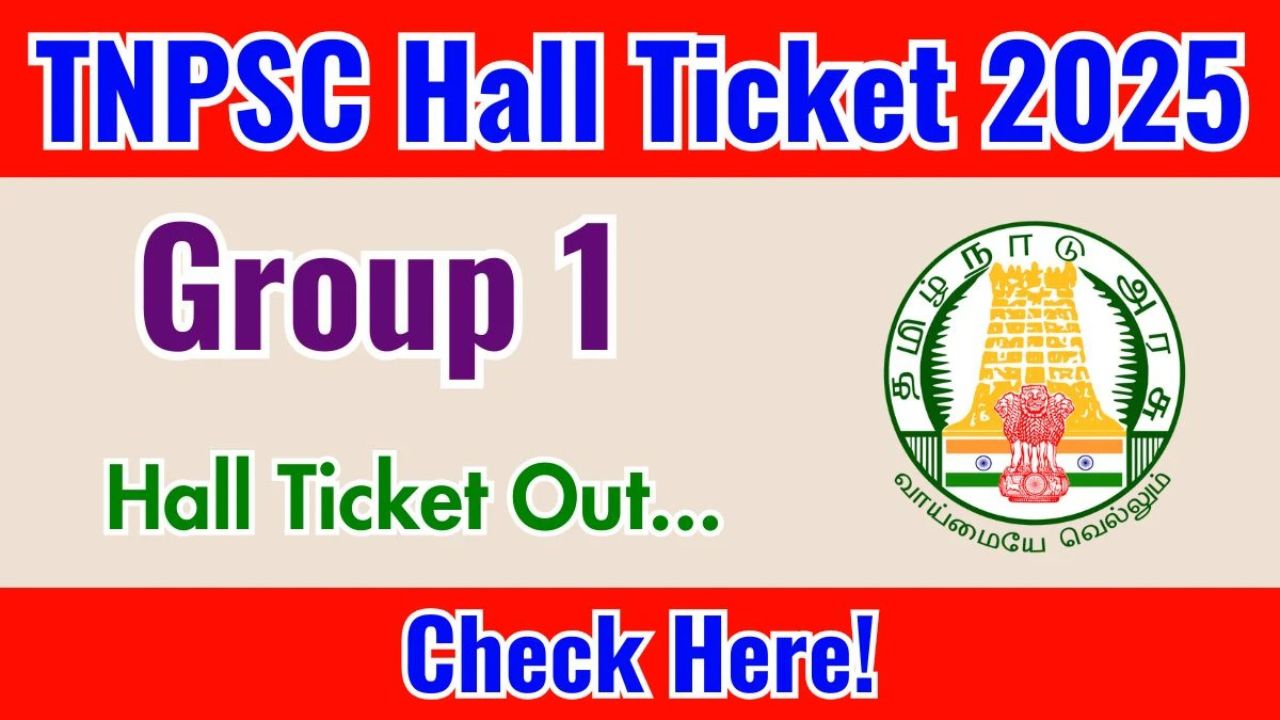 TNPSC Group 1 Exam 2025 Admit Card Released: