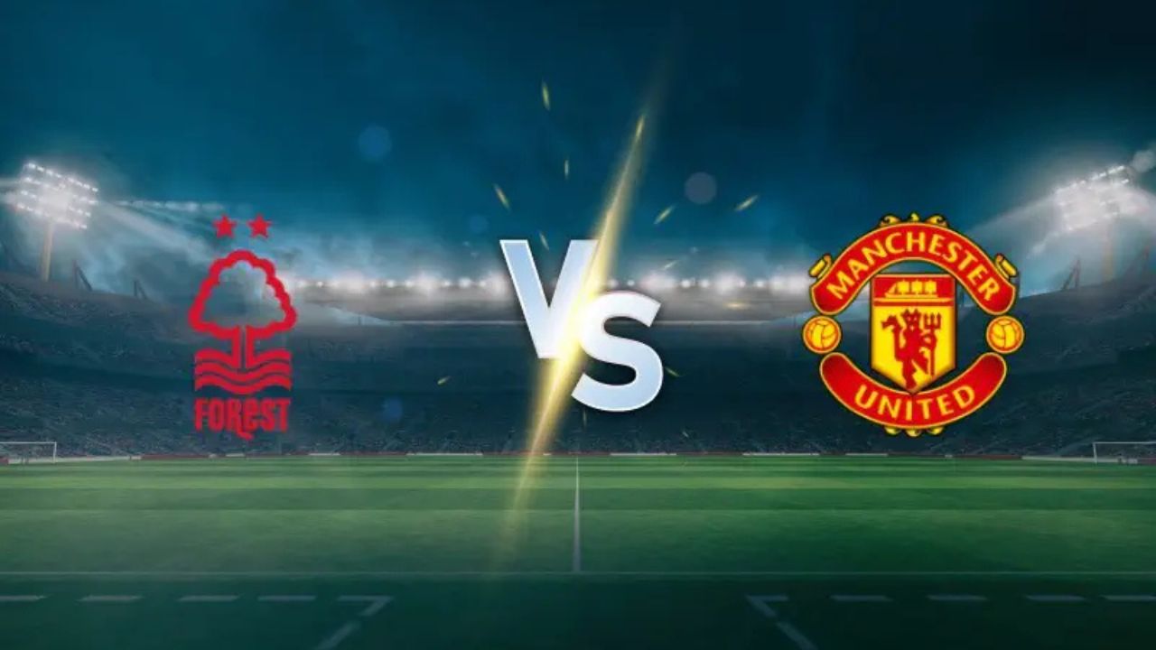 Nottingham Forest vs Manchester United: